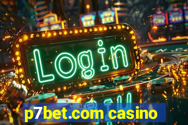 p7bet.com casino